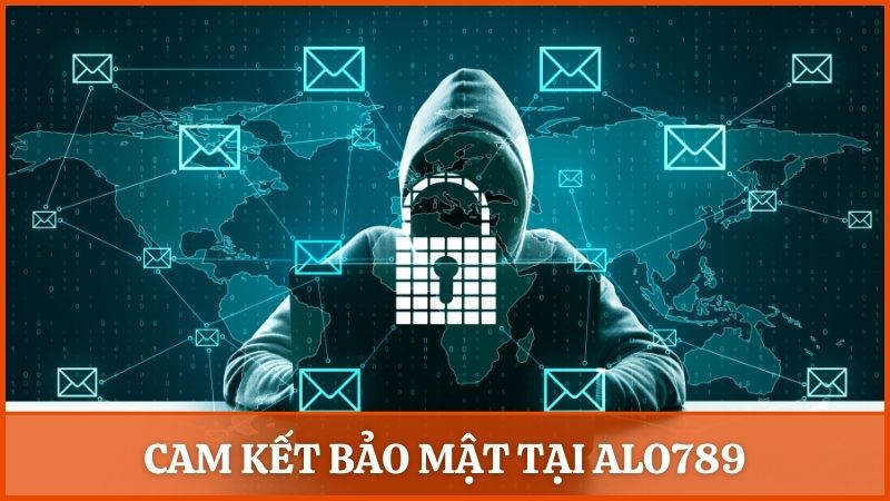 Cam kết trong chính sách bảo mật của nhà cái Alo789 dành cho hội viên