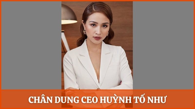 Chân dung CEO Huỳnh Tố Như – Vị lãnh đạo tài ba của Alo789