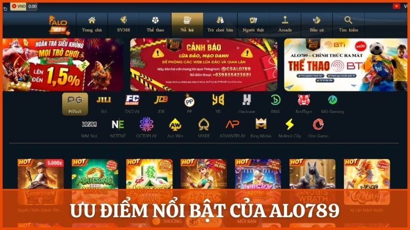 Ưu điểm nổi bật giúp người chơi tin tưởng lựa chọn Alo789