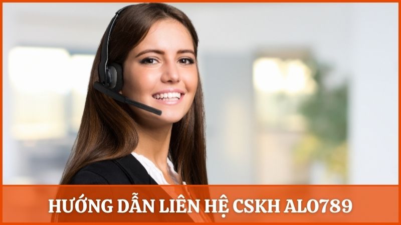 Hướng dẫn Alo789 liên hệ chăm sóc người chơi cho trường hợp cần thiết