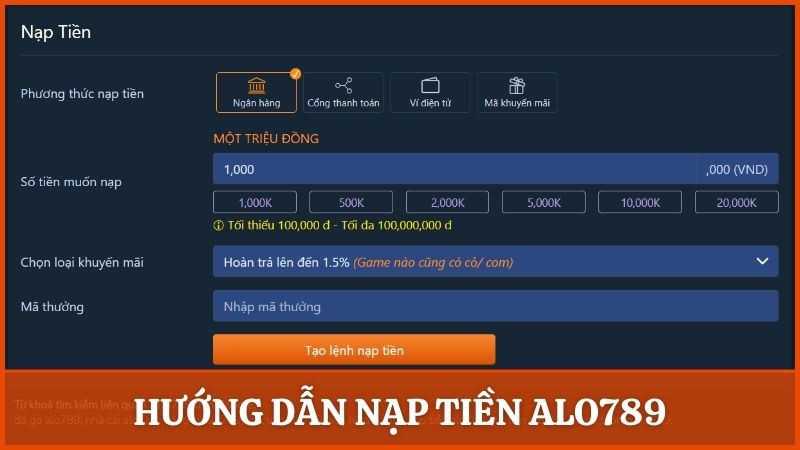 Hướng dẫn thao tác nạp tiền với nhiều phương thức trên Alo789