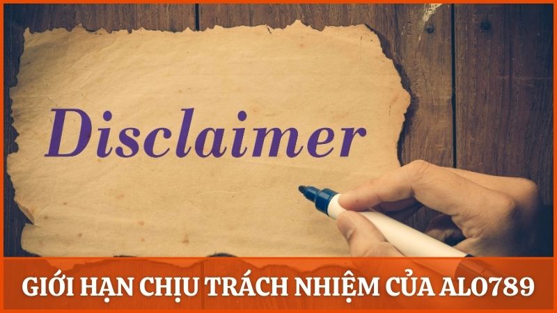 Giới hạn chịu trách nhiệm của Alo789 dành cho thành viên tại nhà cái